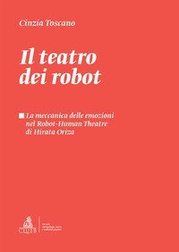 Il teatro dei robot. La meccanica delle emozioni nel Robot-Human Theatre di Hirata Oriza