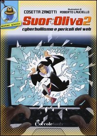 Cyberbullismo e pericoli del web. Suor Oliva