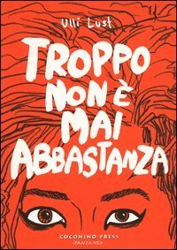 Troppo non &egrave; mai abbastanza