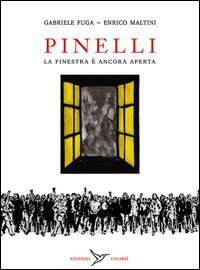 Pinelli. La finestra &egrave; ancora aperta