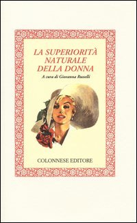 La superiorit&agrave; naturale della donna