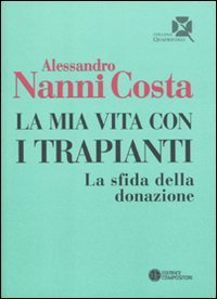 La mia vita con i trapianti. La sfida della donazione