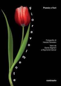 Fiorevolmente. Poesie e fiori. Versi da Dante Alighieri a Raymond Carver