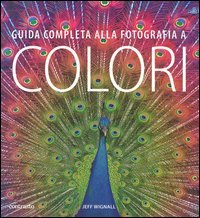 Guida completa alla fotografia a colori