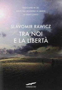 Tra noi e la libert&agrave;