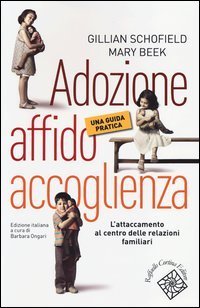Adozione, affido, accoglienza - Una guida pratica