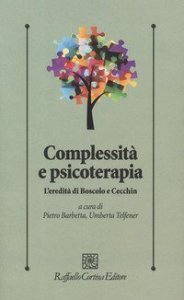 Complessit&agrave; e psicoterapia. L'eredit&agrave; di Boscolo e Cecchin
