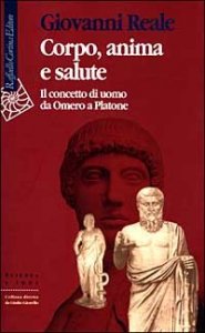 Corpo, anima e salute - Il concetto di uomo da Omero a Platone