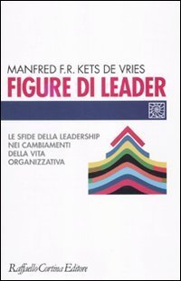 Figure di leader - Le sfide della leadership nei cambiamenti della vita organizzativa