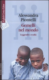 Gemelli nel mondo - Leggende e realt&agrave;