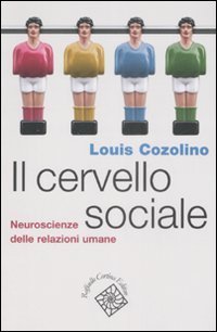Il cervello sociale - Neuroscienze delle relazioni umane