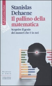 Il pallino della matematica. Scoprire il genio dei numeri che &egrave; in noi