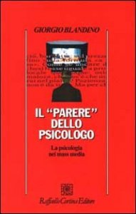 Il parere dello psicologo. La psicologia nei mass media