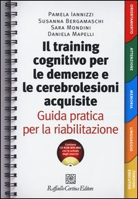 Il Training cognitivo per le demenze e le cerebrolesioni acquisite. Guida pratica per la riabilitazione