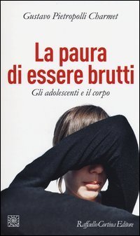 La paura di essere brutti - Gli adolescenti e il corpo