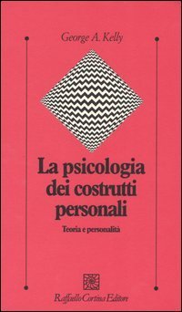 La psicologia dei costrutti personali. Teoria e personalit&agrave;