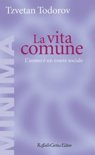 La vita comune. L'uomo &egrave; un essere sociale