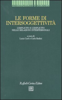 Le forme di intersoggettivit&agrave;. L'implicito e l'esplicito nelle relazioni interpersonali