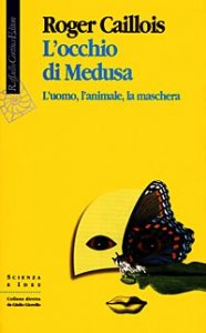 L'occhio di Medusa. L'uomo, l'animale, la maschera