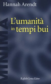 L'umanit&agrave; in tempi bui. Riflessioni su Lessing