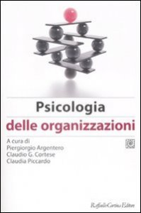 Manuale di psicologia del lavoro e delle organizzazioni. Vol. 2: Psicologia delle organizzazioni. - Psicologia delle organizzazioni