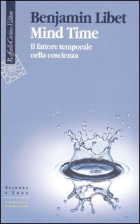 Mind Time - Il fattore temporale nella coscienza