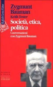 Societ&agrave;, etica, politica, Conversazioni con Zygmunt Bauman