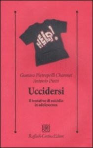 Uccidersi. Il tentativo di suicidio in adolescenza