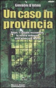 Un caso in provincia - La nuova indagine dell'avvocato Marni