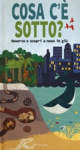 Cosa c'&egrave; sotto? Osserva e scopri a naso in gi&ugrave;