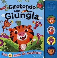 Girotondo nella giungla. Libro sonoro