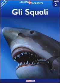 Gli squali. Pianeta animali. Livello 2