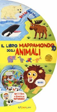 Il libro mappamondo 3D degli animali. Tuttomondo