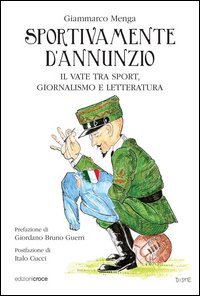 Sportivamente D'Annunzio. Il vate tra sport, giornalismo e letteratura