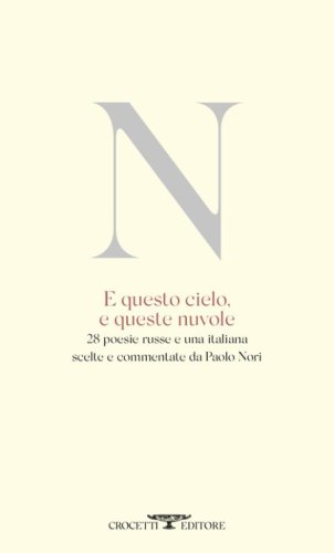 E questo cielo, e queste nuvole. 28 poesie russe e una italiana