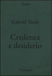 Credenza e desiderio - Monadologia e sociologia