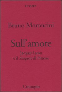 Sull'amore. Jacques Lacan e il Simposio di Platone