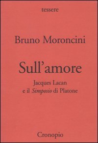 Sull'amore. Jacques Lacan e il Simposio di Platone