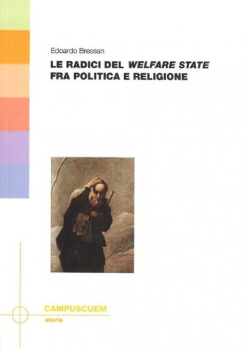 Le radici del &laquo;welfare state&raquo; fra politica e religione