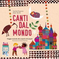 Canti dal mondo. Viaggio musicale alla scoperta dei popoli