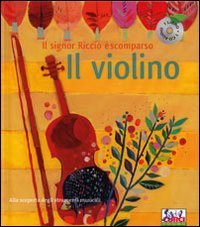 Il violino. Mr Porcospino &egrave; scomparso. Ediz. illustrata. Con CD Audio