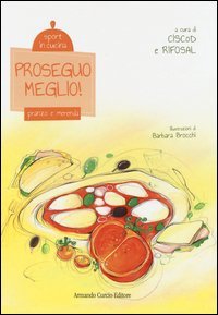 Proseguo meglio! Pranzo e merenda. Sport in cucina