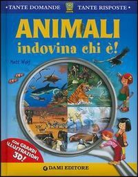 Animali. Indovina chi &egrave;!