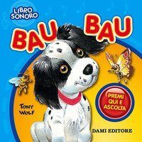 Bau bau. Premi e ascolta