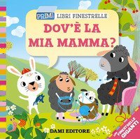Dov'&egrave; la mia mamma?