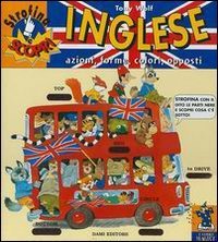 Inglese. Azioni, forme, colori, opposti