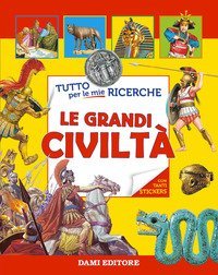 Le grandi civilt&agrave;. Con adesivi