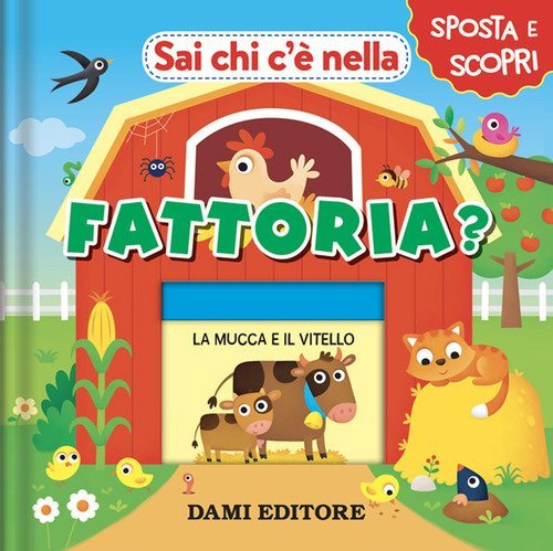 Sai chi c'&egrave; nella fattoria?
