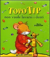 Topo Tip non vuole lavarsi i denti