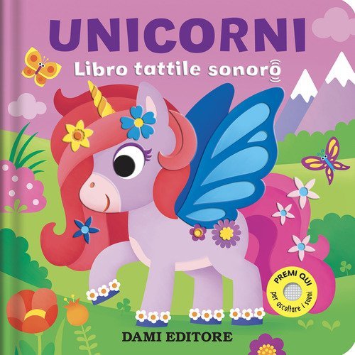 Unicorni. Libro tattile sonoro